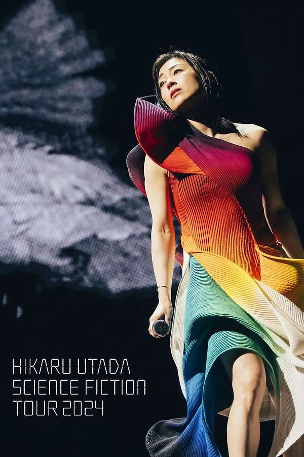 HIKARU UTADA SCIENCE FICTION TOUR 2024 … HIKARU UTADA SCIENCE FICTION TOUR 2024 (2024) directed by Tomokazu