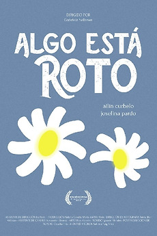 Algo está roto directed by Gabriela Sellanes Fagini • Film + cast ...