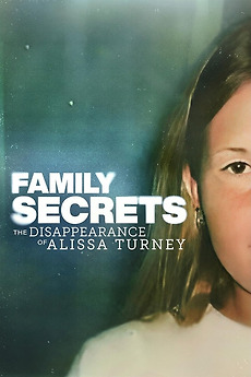 Family Secrets: The Disappearance Of Alissa Turney (2024) directed by Family Secrets: The Disappearance Of Alissa Turney (2024) directed by
