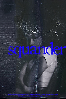 ‎Squander directed by Jacob Swafford • Film + cast • Letterboxd