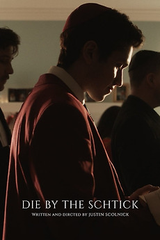 ‎Die by the Schtick directed by Justin Scolnick • Film + cast • Letterboxd