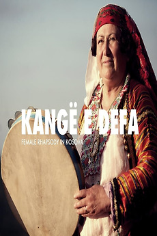 ‎Kangë e Defa: Female Rhapsody in Kosova (2015) directed by Vincent ...