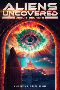 ‎Aliens Uncovered: Jesuit Secrets (2025) directed by Clive Christopher ...
