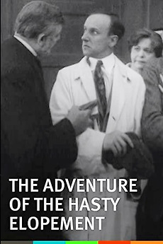 ‎The Adventure of the Hasty Elopement (1914) directed by Charles M