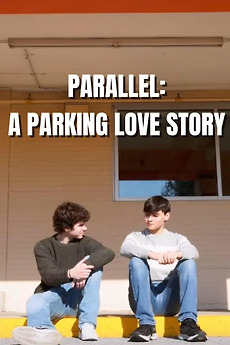 ‎PARALLEL: A Parking Love Story (2023) directed by Ethan Silver • Film ...