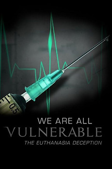 ‎VULNERABLE-THE EUTHANASIA DECEPTION • Film + cast • Letterboxd