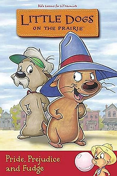 ‎Little Dogs On The Prairie: Pride Prejudice And Fudge directed by Jeff