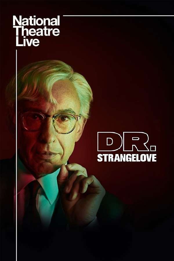 National Theatre Live: Dr. Strangelove