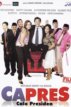 Tagline Capres Capres (Calo Presiden) (2009) directed by Toto Hoedi • Reviews, film ...