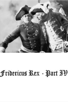 Fridericus Rex 4. Teil Schicksalswende (1923) directed by Arzén von