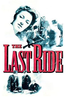 ‎The Last Ride (1944) directed by D. Ross Lederman • Reviews, film ...