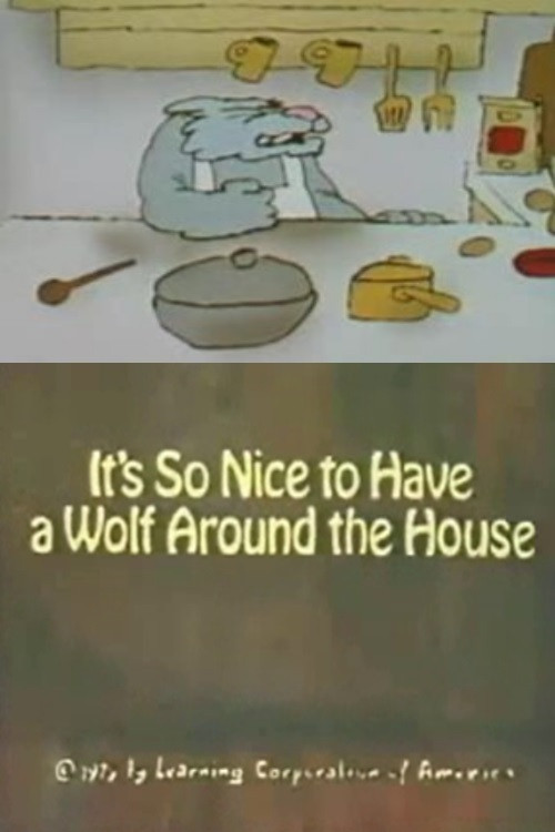 It's So Nice to Have a Wolf Around the House poster