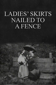 ‎Ladies' Skirts Nailed to a Fence (1899) directed by James Bamforth ...