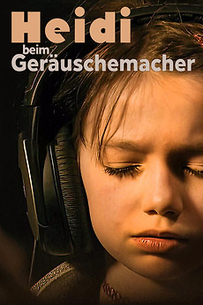 ‎Heidi beim Geräuschemacher (2016) directed by Christian Frei • Reviews ...