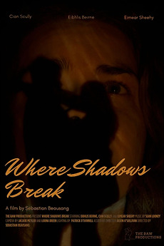 ‎Where Shadows Break (2025) directed by Sebastian Beausang • Reviews ...