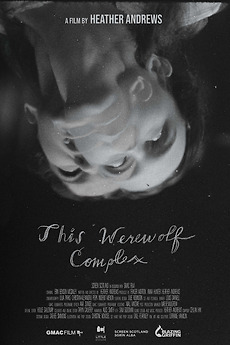 ‎This Werewolf Complex (2025) directed by Heather E Andrews • Reviews ...