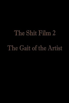 ‎The Shit Film 2: The Gait of the Artist (2023) directed by Lucho Salva ...