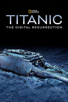 Titanic: The Digital Resurrection (2025) directed by Fergus