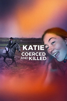 ‎Katie: Coerced and Killed (2024) • Film + cast • Letterboxd