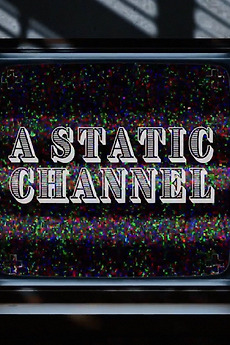 A Static Channel (2025) directed by Anna Melanson, Ben Gaudet • Film ...