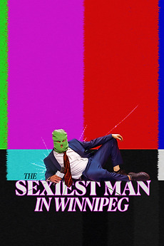 ‎The Sexiest Man in Winnipeg (2025) directed by Charlie Siskel, Ben