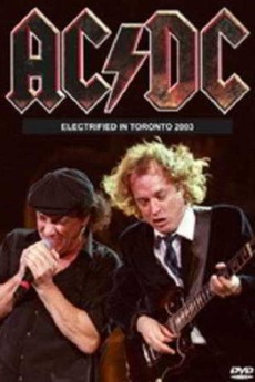 AC/DC - Electrified in Toronto (2003) • Reviews, film + cast • Letterboxd