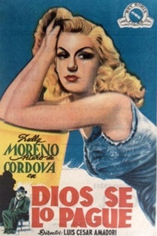 ‎Dios se lo pague (1948) directed by Luis César Amadori ...