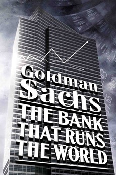 Goldman Sachs The Bank That Runs The World 2012 Directed By Jerome Fritel Reviews Film Cast Letterboxd