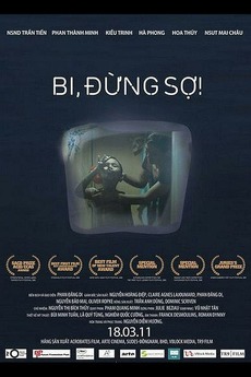 Bi, Don't Be Afraid (2011) directed by Phan Đăng Di • Reviews ...