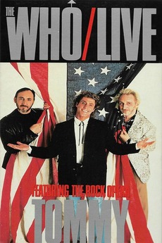 ‎The Who | Live, Featuring the Rock Opera Tommy (1989) directed by ...