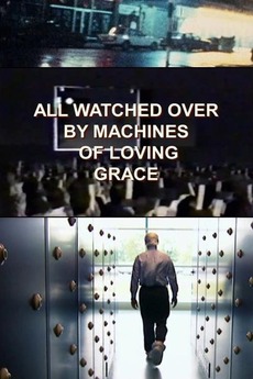 All Watched Over by Machines of Loving Grace (2011) directed by Adam