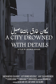 ‎A City Drowned with Details (2025) directed by George Ashkar • Film ...