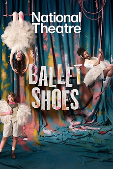‎National Theatre Live: Ballet Shoes (2025) directed by Katy Rudd ...