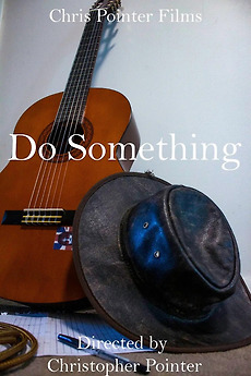 ‎Do Something (2025) directed by Christopher Pointer • Reviews, film ...