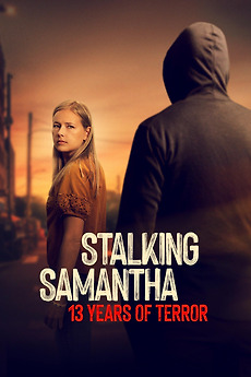 ‎Stalking Samantha: 13 Years of Terror (2025) • Reviews, film + cast