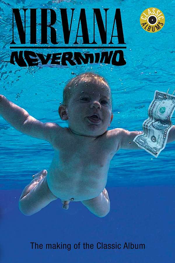 Movie poster for “Classic Albums: Nirvana - Nevermind”.