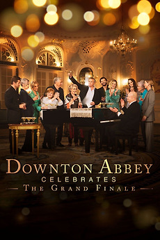 ‎Downton Abbey Celebrates the Grand Finale (2025) • Reviews, film