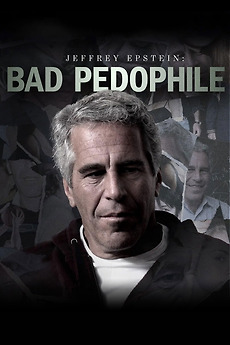 ‎Jeffrey Epstein: Bad Pedophile (2025) • Reviews, film + cast • Letterboxd