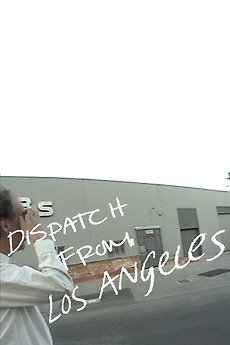 ‎Dispatch From L.A. (2025) directed by Jessica G.Z. • Reviews, film ...
