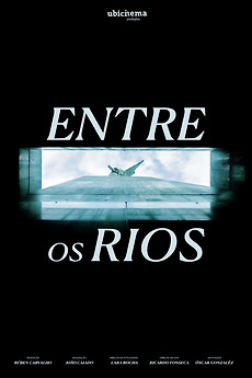 ‎Entre os Rios directed by João Caiado • Film + cast • Letterboxd