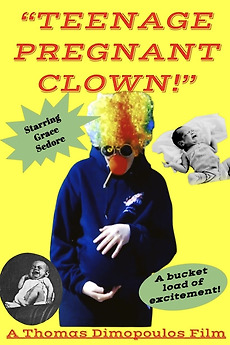 ‎Teenage Pregnant Clown! (2025) directed by Thomas Dimopoulos • Film ...