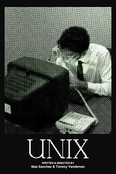 ‎UNIX (2025) directed by Max Sanchez, Tommy Vandeman • Reviews, film ...
