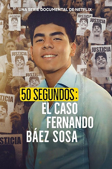 50 Seconds: The Fernando Báez Sosa Case’ watched by patrick • Letterboxd
