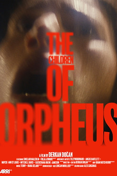 ‎The Children of Orpheus (2025) directed by Derkan Dogan • Film + cast ...