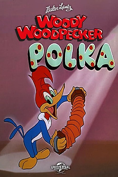 The Woody Woodpecker Polka 1951 Directed By Walter Lantz Reviews Film Cast Letterboxd The Woody Woodpecker Polka 1951 Directed By Walter Lantz Reviews Film Cast Letterboxd