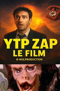 ‎YTP Zap LE FILM directed by Michel Nul • Film + cast • Letterboxd