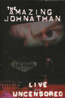 ‎The Amazing Johnathan - Live and Uncensored (2003) directed by The ...