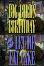 Big Bird's Birthday or Let Me Eat Cake