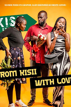 ‎From Kisii With Love directed by Nyakundi Isaboke • Film + cast ...