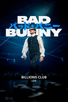り*う様 BAD BUNNY BILLIONS CLUB LIVE PERSON Billions Club Live with Bad Bunny: A Concert Film (2026) directed